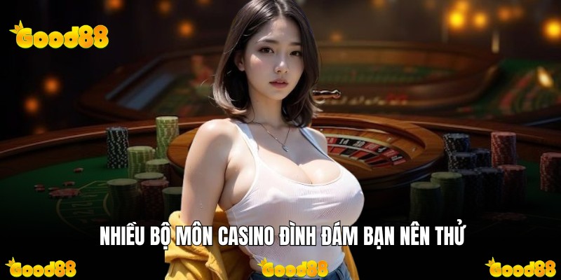 Nhiều bộ môn casino đình đám bạn nên thử