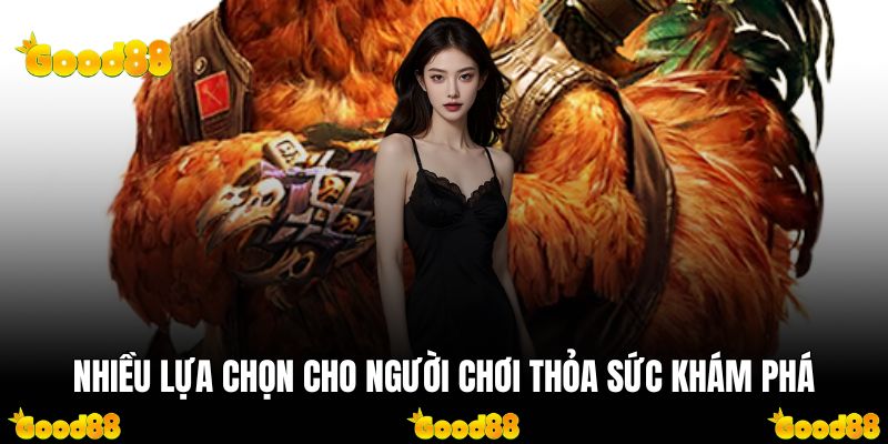 Nhiều lựa chọn cho người chơi thỏa sức khám phá