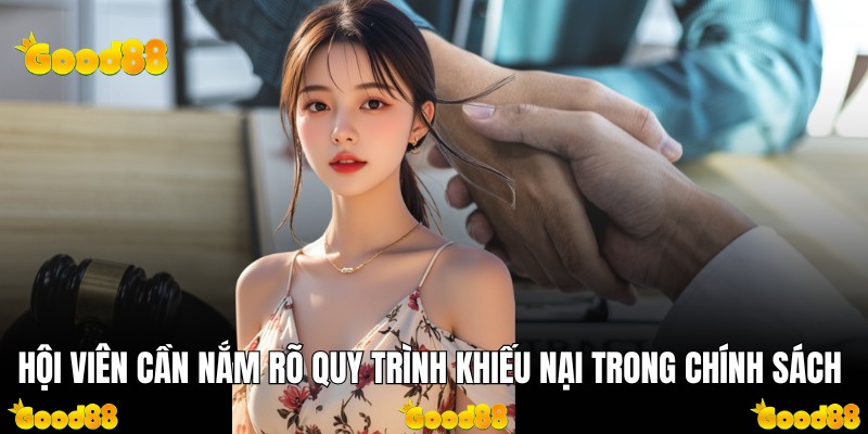 Hội viên cần nắm rõ quy trình khiếu nại trong chính sách