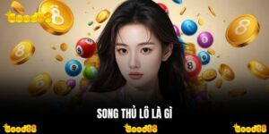 Song Thủ Lô Là Gì ? Nghiên Cứu Ưu Nhược Điểm Trên Good88